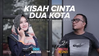 Download lagu KISAH CINTA DUA KOTA - Andra Respati feat. Gisma Wandira ( MV) mp3