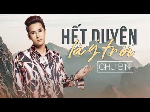 Hết Duyên Là Ý Trời - Chu Bin [LYRIC VIDEO]