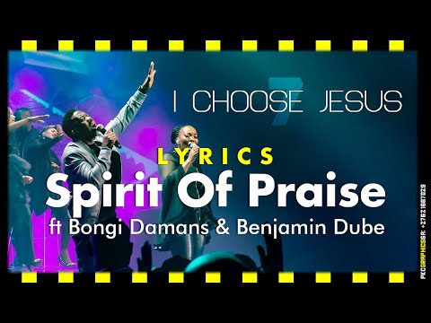 Spirit Of Praise 7 - I Choose Jesus Ft. Bongi Damans & Benjamin Dube LYRICS - Gospel - pentatonicKC