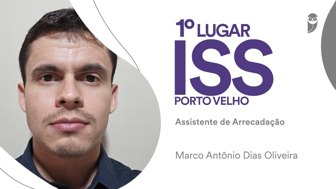 ISS Porto Velho: Marco Antônio Dias, aprovado em 1º lugar para Assistente de Arrecadação