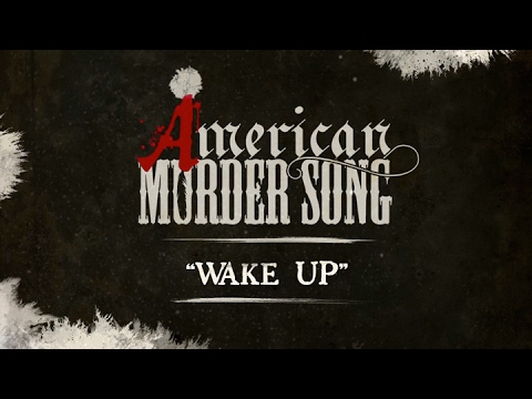 American Murder Song - Wake Up (Official Lyrics Video)