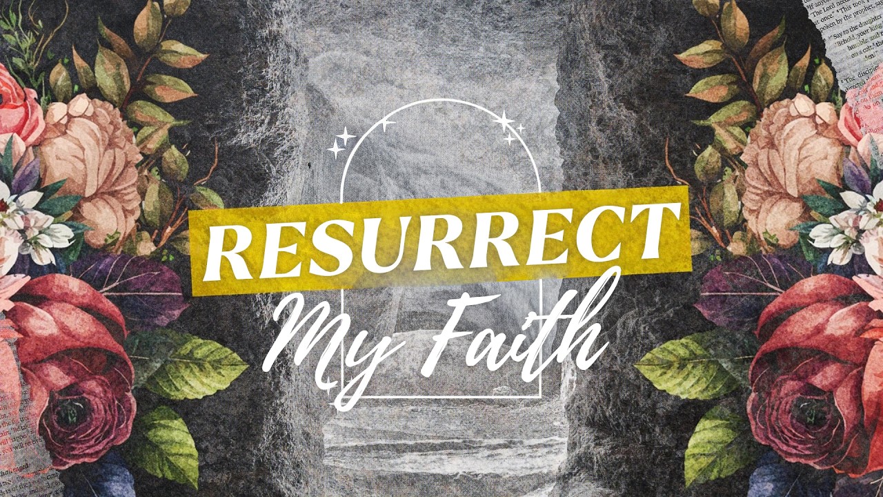Resurrect: Part 2 (Faith) | Contemporary