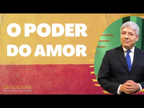 THE POWER OF LOVE - Hernandes Dias Lopes