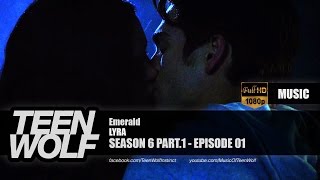 LYRA - Emerald | Teen Wolf 6x01 Music [HD]