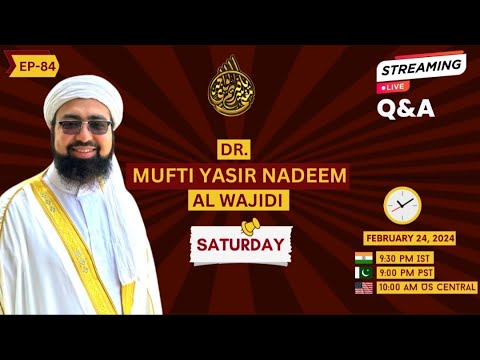 EP: 84 || Live Q&A || Dr. Mufti Yasir Nadeem al Wajidi