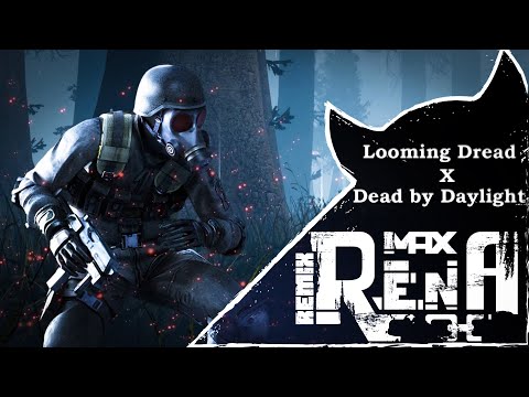 Max Rena - Loomind Dread X DBD main theme (Remix) [Hunk theme]