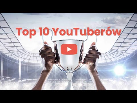 Top  10 polskiego youtube