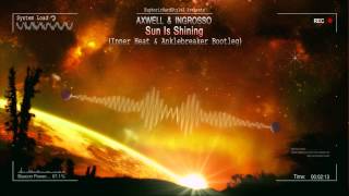 Axwell &amp; Ingrosso - Sun Is Shining (Inner Heat &amp; Anklebreaker Bootleg) [HQ Free]
