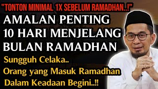 Download lagu 10 Hari Menjelang Ramadhan, Jika Amalan Ini Diabaikan Sungguh Celaka - Ustadz Adi Hidayat  mp3
