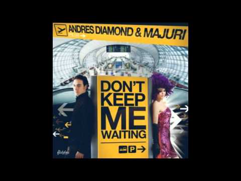 Andres Diamond Feat. Majuri - Don't keep me waiting (Erick Violi Radio rmx)