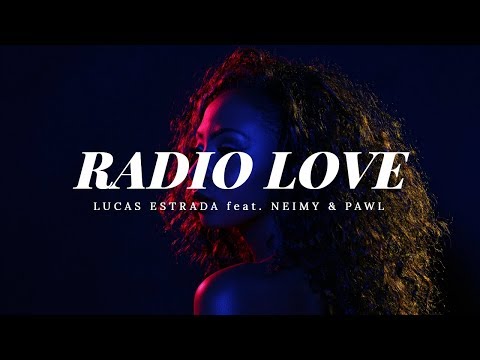 LUCAS ESTRADA - RADIO LOVE feat. NEIMY & PAWL (AUDIO)