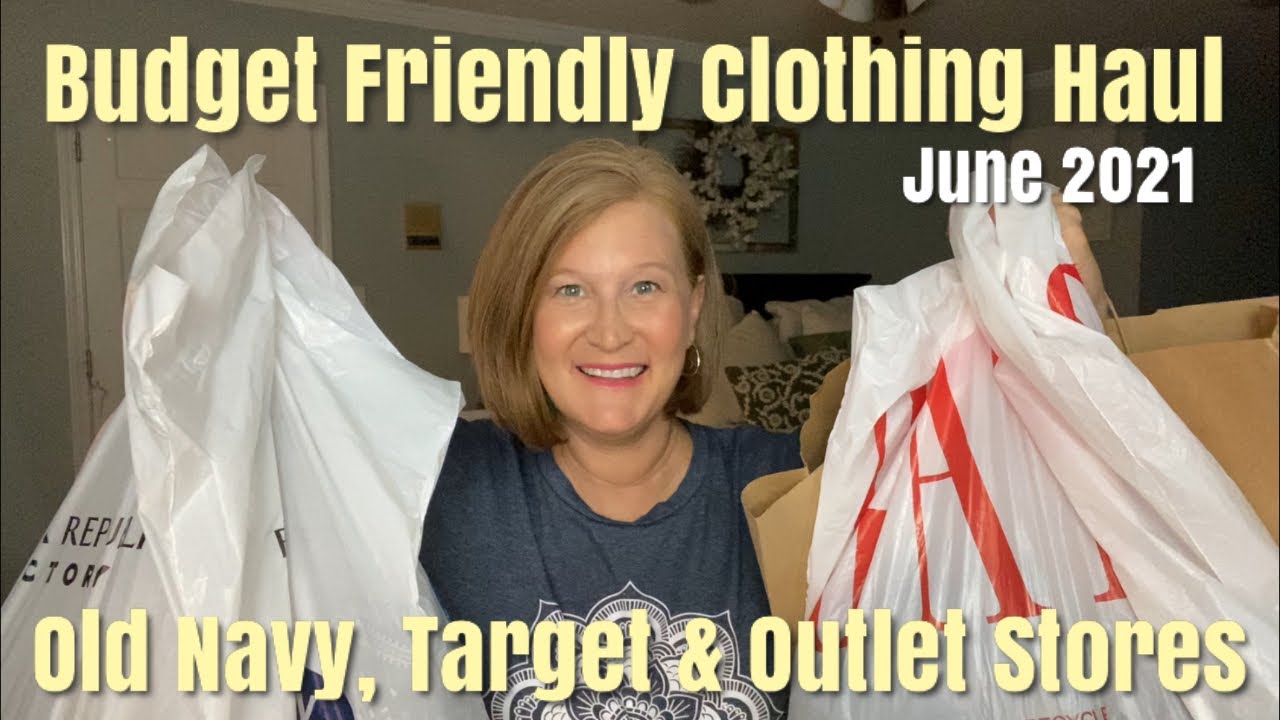 Budget Friendly Clothing Haul | June 2021 | Outlet Shops, Old Navy, Target and More