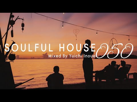 Soulful House Mix | #50 | by Yuichi Inoue
