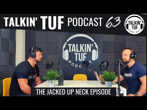 The Jacked Up Neck Episode | Talkin TUF Podcast Episode 63 | Health, Fitness & Nutrition
