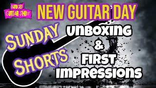 SUNDAY SHORTS: NEW GUITAR DAY