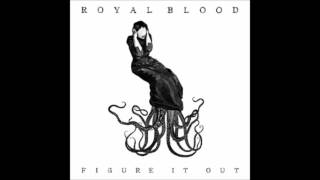 Royal Blood-  Figure It Out (Audio)