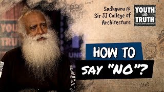 How to say “NO”? - Sadhguru