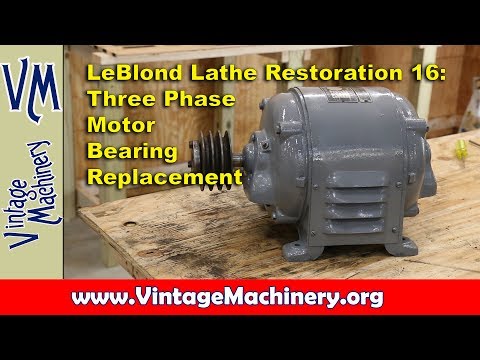LeBlond Lathe Restoration 16:  Three Phase Motor Bearing Replacement