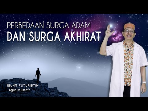 Islam Futuristik eps. 35 - PERBEDAAN SURGA ADAM DAN SURGA AKHIRAT
