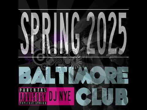 BALTIMORE CLUB MIXTAPE - SPRING 2025