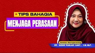 Download lagu TIPS BAHAGIA MENJAGA PERASAAN - Seminar Neuroparenting dr. Aisah Dahlan, CMHt. mp3