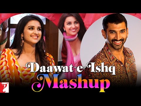Mashup: Daawat-e-Ishq | Aditya Roy Kapur | Parineeti Chopra | Sajid-Wajid | Kausar Munir