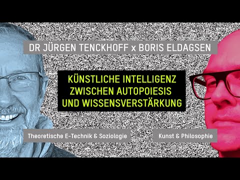 "KI zwischen Autopoiesis und Wissensverstärkung" | Dr Jürgen Tenckhoff X Boris Eldagsen