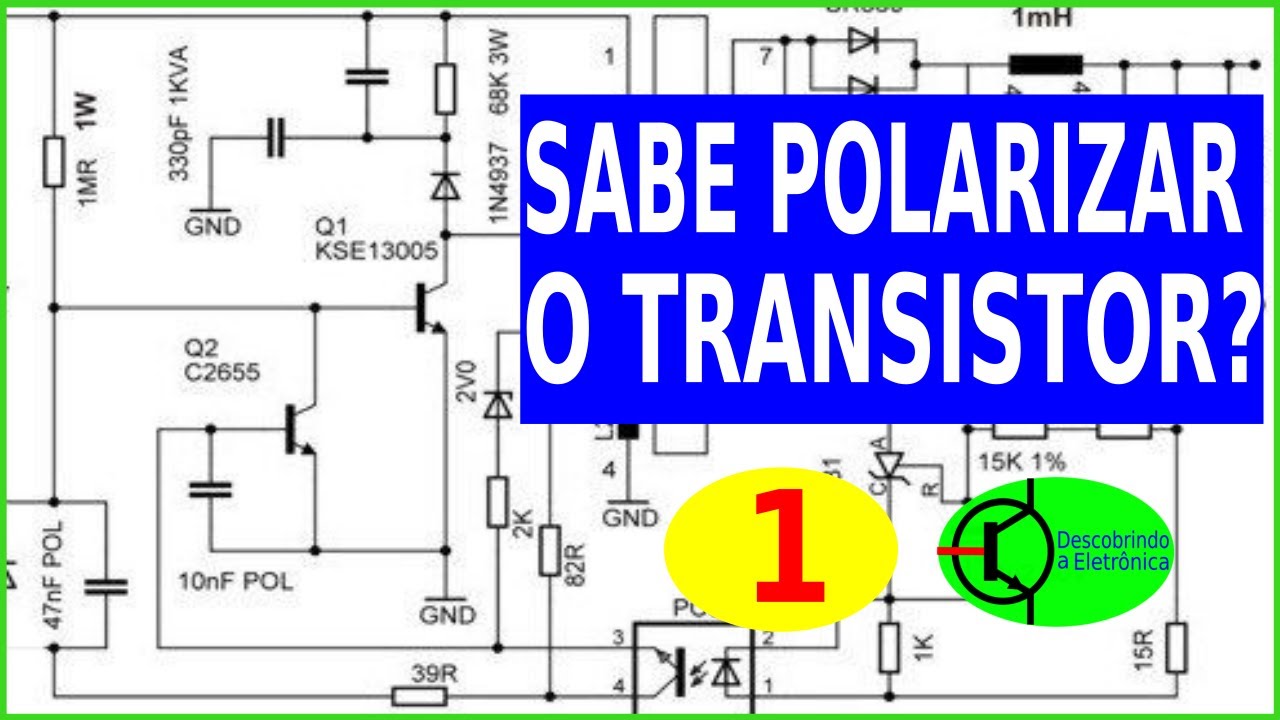 SABE POLARIZAR UM TRANSISTOR ?