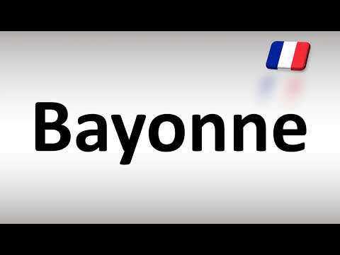 How to Pronounce Bayonne (French City)