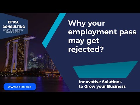 Why Your Employment Pass May Get Rejected? EP Rejection Reasons.
