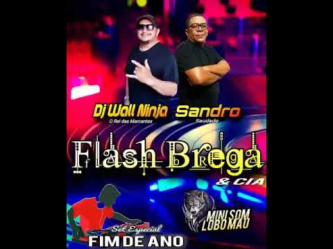 Set Especial de Final de Ano do Flash Brega e Cia - DJs Wall Ninja e Sandro Saudade