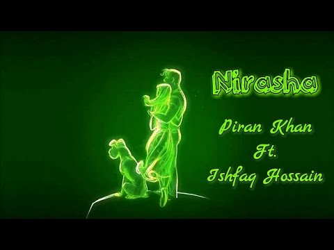Nirasha By Piran Khan Ft  Ishfaq Hossain Full HD
