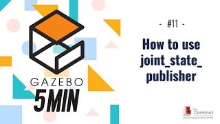 [Gazebo in 5 mins] 011 - How to use joint_state_publisher