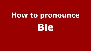 How to pronounce Bie