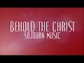 Behold the Christ