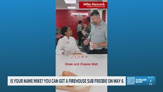 Firehouse Subs is giving a free meal if your name is Mike