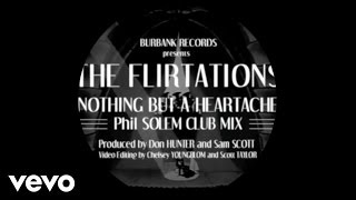 The Flirtations - Nothing But A Heartache (Phil Solem Club Mix)