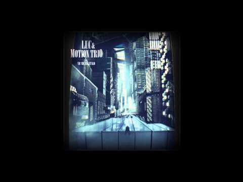 L.U.C & Motion trio feat. Vienio - Epopeja codzienności