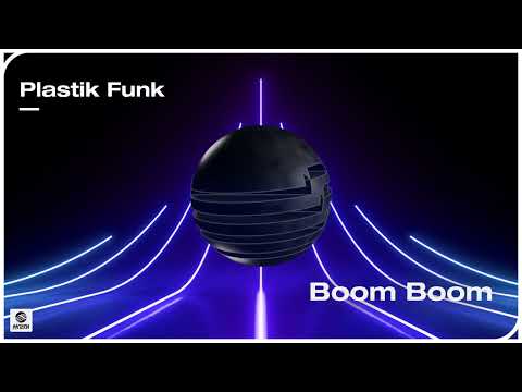 Plastik Funk - Boom Boom (Official Audio)