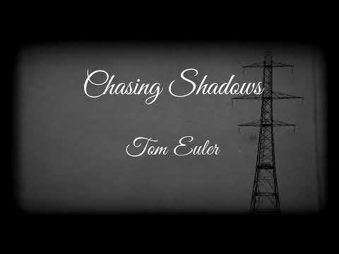 Chasing Shadows (Original)