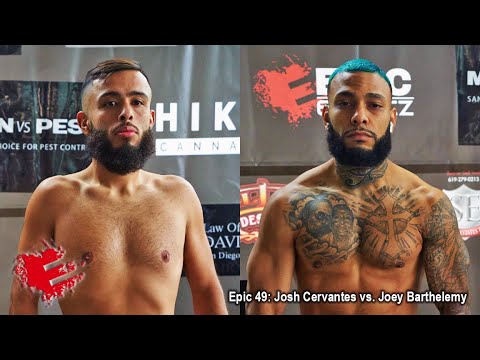 Epic 49: Joshua Cervantes vs. Joey Barthelemy - 05.20.22