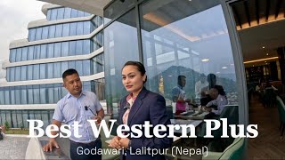 4 STAR Hotel, Best Western Plus ( Godawari, Lalitpur Nepal)