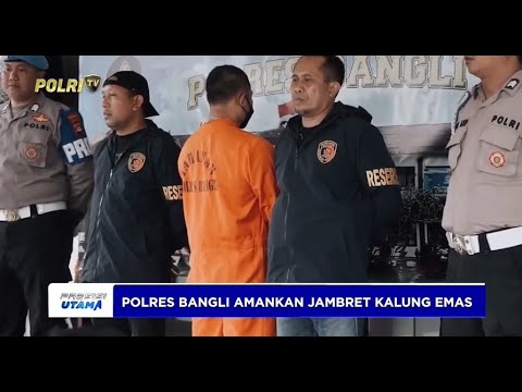 POLRES BANGLI AMANKAN JAMBRET SPESIALIS KALUNG EMAS