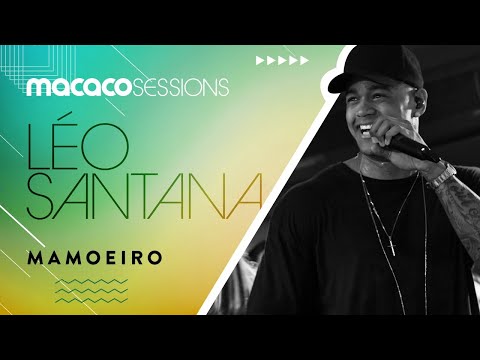 Macaco Sessions: Léo Santana - Mamoeiro