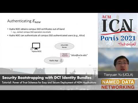 Security Bootstrapping with DCT Identity Bundles - Tianyuan Yu / NDN Tutorial @ ACM ICN 2021