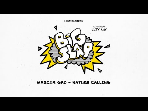 👏 Marcus Gad - Nature Calling [Big Slap Riddim by City Kay]