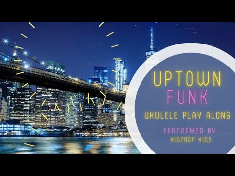 Uptown Funk Ukulele Play Along (Kidz Bop) 2 chords!