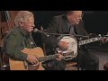 Doc Watson and Earl Scruggs-"Careless Love" Merlefest 2002