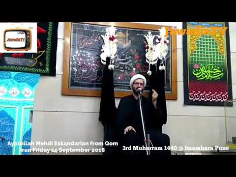 3rd Muharram 1440- full farsi Majlis by Ayatollah Mehdi Eskandarian from Qom Iran 2018