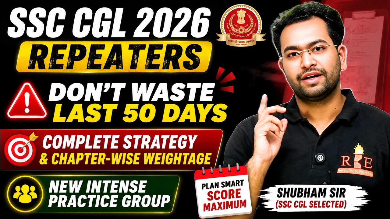 SSC CGL 2026 Repeaters 🚨 Don't Waste Last 50 Days | Complete Strategy & Target Group| Shubham Sir